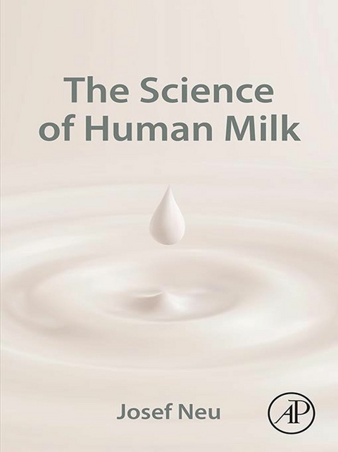 Science of Human Milk -  Josef Neu
