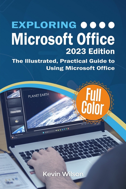 Exploring Microsoft Office - 2023 Edition -  Kevin Wilson