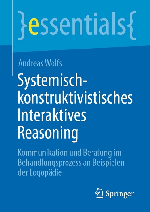 Systemisch-konstruktivistisches Interaktives Reasoning - Andreas Wolfs