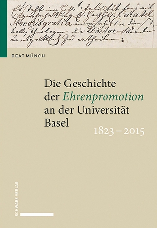 Die Geschichte der Ehrenpromotion an der Universität Basel 1823-2015 - Beat Münch