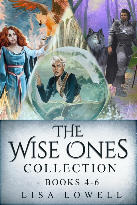 The Wise Ones Collection - Books 4-6 - Lisa Lowell