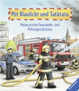 Mit Blaulicht und Tatütata - Sandra Grimm, Rosemarie Künzler-Behncke