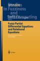 Fuzzy Partial Differential Equations and Relational Equations - Masoud Nikravesh; Lofti A. Zadeh; Victor Korotkikh