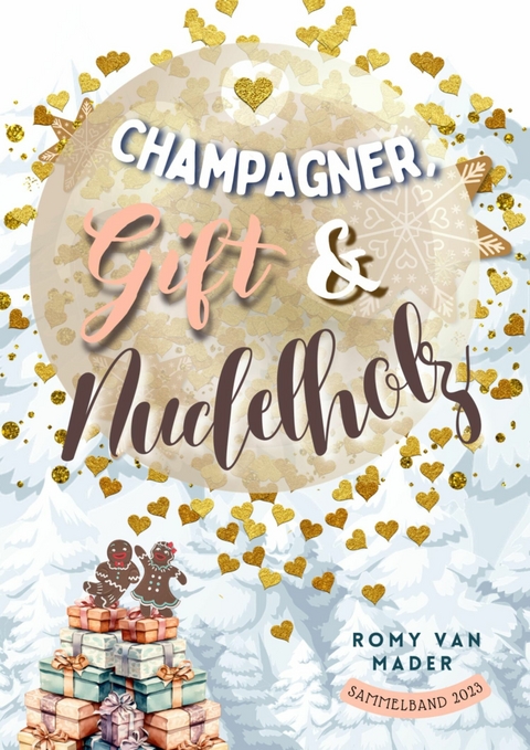 Champagner, Gift & Nudelholz - Romy van Mader