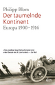 Der taumelnde Kontinent: Europa 1900 - 1914