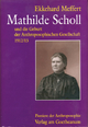 Mathilde Scholl und die Geburt der Anthroposophischen Gesellschaft 1912/13: Eine biographische Skizze mit Dokumenten (Pioniere der Anthroposophie)