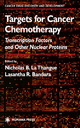 Targets for Cancer Chemotherapy - Nicholas B. La Thangue; Lasantha R. Bandara