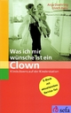 Was ich mir wÃ¼nsche ist ein Clown: Klinikclowns auf der Kinderstation Anja Doehring Author