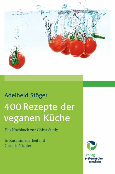 400 Rezepte der veganen Küche -  Adelheid Stöger,  Claudia Nichterl