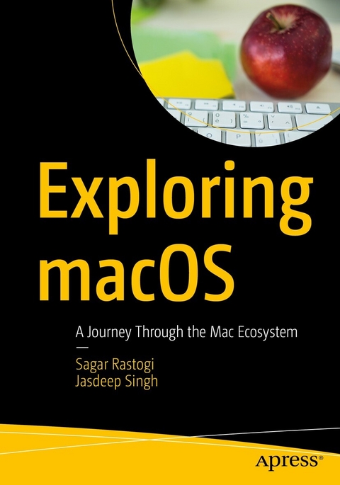 Exploring macOS -  Sagar Rastogi,  Jasdeep Singh