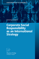 Corporate Social Responsibility as an International Strategy (Contributions to Economics)