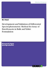 Development and Validation of Differential Spectrophotometric Method for Assay of Enrofloxacin in Bulk and Tablet Formulation - M. Patel