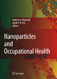 Nanoparticles and Occupational Health - Andrew D. Maynard; David Y.H Pui
