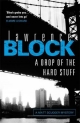 Drop of the Hard Stuff - Lawrence Block