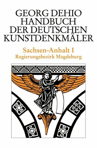 Dehio - Handbuch der deutschen Kunstdenkmäler / Sachsen-Anhalt Bd. 1 - Georg Dehio; Dehio Vereinigung e.V.; Ute Bednarz; Folkhard Cremer