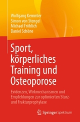 Sport, körperliches Training und Osteoporose - Wolfgang Kemmler, Simon von Stengel, Michael Fröhlich, Daniel Schöne