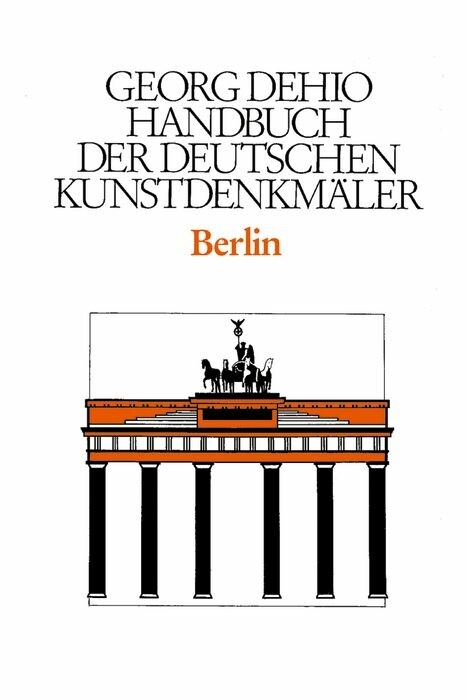 Dehio - Handbuch der deutschen Kunstdenkmäler / Berlin -  Georg Dehio