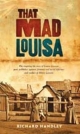 That Mad Louisa - Richard Handley