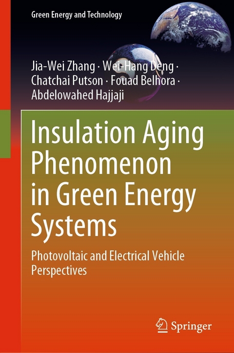 Insulation Aging Phenomenon in Green Energy Systems -  Fouad Belhora,  Wei-Hang Deng,  Abdelowahed Hajjaji,  Chatchai Putson,  Jia-Wei Zhang