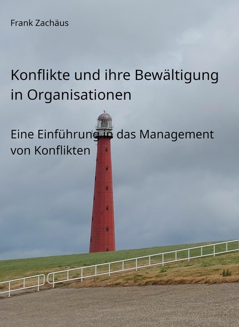 Konflikte und ihre Bewältigung  in Organisationen - Frank Zachäus