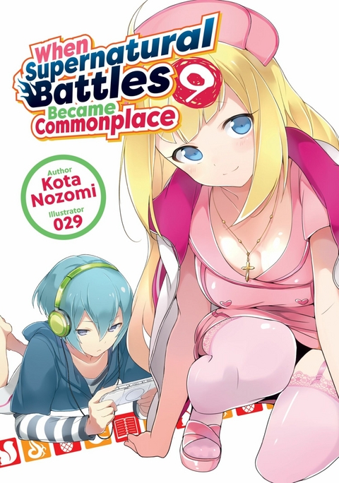 When Supernatural Battles Became Commonplace: Volume 9 -  Kota Nozomi