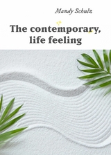 The contemporary, life feeling -  Mandy Schulz