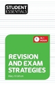 Student Essentials: Revision and Exam Strategies (In One Hour series)