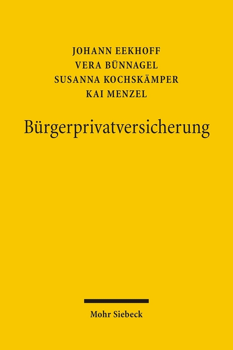 Bürgerprivatversicherung -  Vera Bünnagel,  Johann Eekhoff,  Susanna Kochskämper,  Kai Menzel