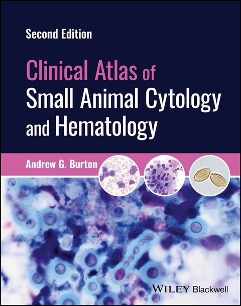 Clinical Atlas of Small Animal Cytology and Hematology -  Andrew G. Burton