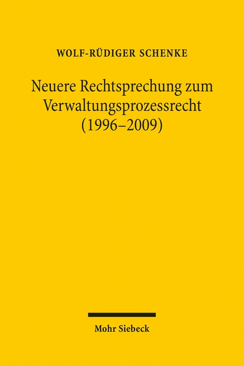 Neuere Rechtsprechung zum Verwaltungsprozessrecht (1996-2009) -  Wolf-Rüdiger Schenke