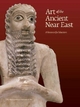 Benzel, K: Art of the Ancient Near East - Art of the Ancient (Metropolitan Museum of Art)