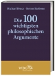 Die 100 wichtigsten philosophischen Argumente - Michael Bruce; Steven Barbone