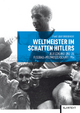Weltmeister im Schatten Hitlers: Deutschland und die Fußball-Weltmeisterschaft 1954 Franz-Josef Brüggemeier Author