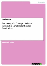 Discussing the Concept of Green Sustainable Development and its Implications - Leo Kempe