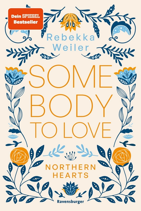 Somebody to Love - Northern-Hearts-Reihe, Band 1 (Dein SPIEGEL-Bestseller) -  Rebekka Weiler