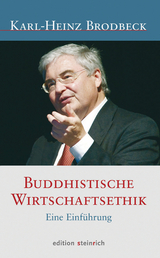 Buddhistische Wirtschaftethik - Karl-Heinz Brodbeck