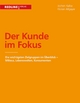 Der Kunde im Fokus - Jochen Kalka;  Florian Allgayer