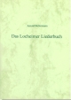 Das Locheimer Liederbuch nebst der Ars organisandi von Conrad Paumann