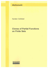 Clones of Partial Functions on Finite Sets - Karsten Schölzel