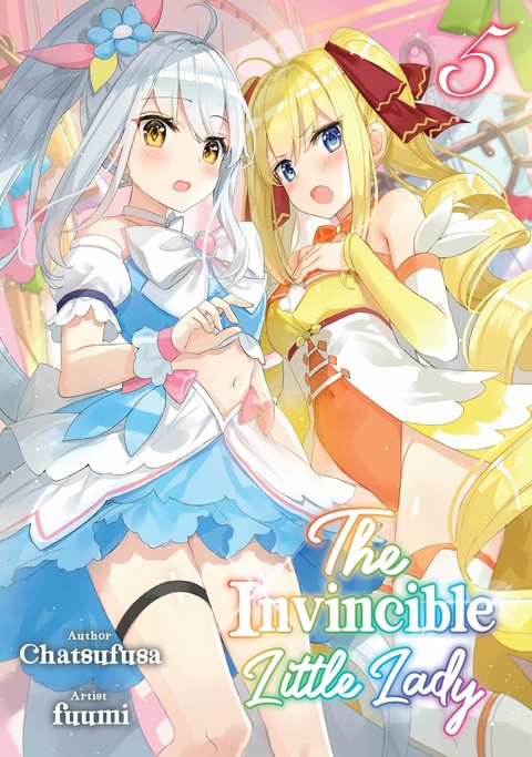 Invincible Little Lady: Volume 5 -  Chatsufusa