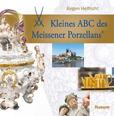 Kleines ABC des Meissener Porzellans - Jürgen Helfricht