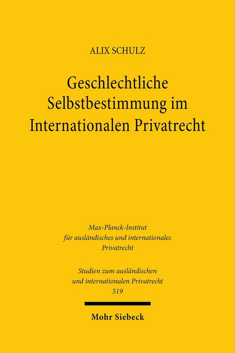 Geschlechtliche Selbstbestimmung im Internationalen Privatrecht -  Alix Schulz