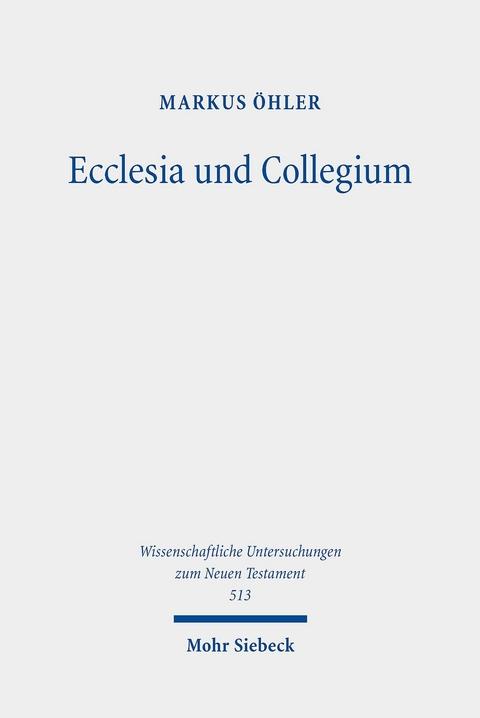 Ecclesia und Collegium -  Markus Öhler