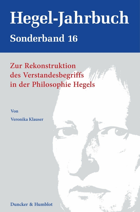 Zur Rekonstruktion des Verstandesbegriffs in der Philosophie Hegels. -  Veronika Klauser
