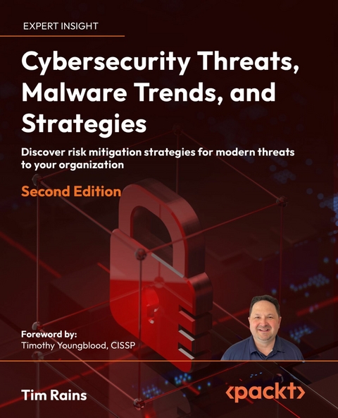 Cybersecurity Threats, Malware Trends, and Strategies -  Tim Rains