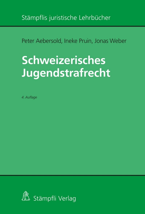 Schweizerisches Jugendstrafrecht -  Peter Aebersold,  Ineke Pruin,  Jonas Weber