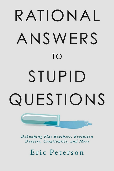 Rational Answers to Stupid Questions -  Eric Peterson