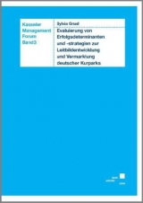 Evaluierung von Erfolgsdeterminanten und -strategien zur Leitbildentwicklung und Vermarktung deutscher Kurparks - Sylvia Gnad