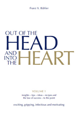 Out of the Head and into the Heart - Franz X Bühler