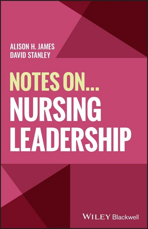 Notes On... Nursing Leadership -  Alison H. James,  David Stanley